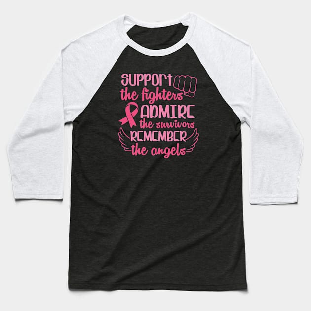 Support the fighters, admire the survivors, remember the angles Baseball T-Shirt by Cancer aware tees